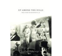 Up Among the Hills: The Story of Fayetteville