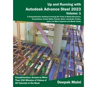 Up and Running with Autodesk Advance Steel 2023: Volume 1