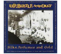 Up, Bustle and Out - Silks, Perfume and Gold
