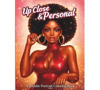 Up Close & Personal: A Baddie Portrait Coloring Book for Adults Featuring Confident Black Women & Sassy Beauty Portraits: A Bold Black Girl Coloring ... Fashion, Attitude, and Feminine Energy