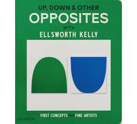 Up, Down & Other Opposites with Ellsworth Kelly (CHILDRENS BOOKS)
