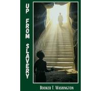 Up From Slavery: An Autobiography