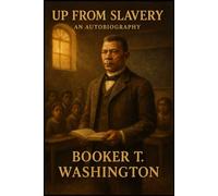 Up From Slavery: An Autobiography