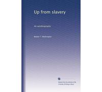 Up from slavery: An autobiography