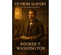 Up From Slavery: An Autobiography