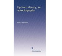 Up from slavery, an autobiography