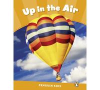 Up in the Air. Penguin Kids CLIL Level 3 | Marie Crook, Melanie Williams