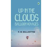 Up in the Clouds: Balloon Voyages