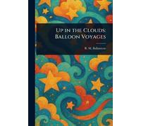 Up in the Clouds: Balloon Voyages