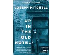 Up in the Old Hotel by Mitchell, Joseph (1993) Paperback