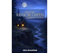 Up On The Ridge Between The Water And The Moon