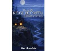 Up On The Ridge Between The Water And The Moon
