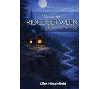 Up On The Ridge Between The Water And The Moon