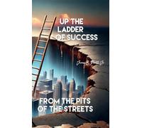 Up the Ladder of Success from the Pits of the Streets