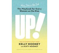 UP!: The Playbook for Every Woman on the Rise