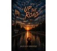Up The Road: Part 1