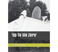 'Up To Six Zero' (Air Crash Report Series)