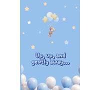 Up, Up, and Gently Away…: A Soft Journal for Writing, Doodling & Coloring