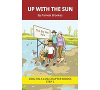 Up With The Sun Chapter Book: Decodable Chapter Book Series for Students Learning to Read. For Beginning Readers and Students with Dyslexia. (Step 1 ... ck) (DOG ON A LOG Chapter Books "New Look")