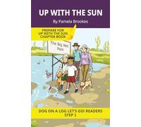 Up With The Sun: Short Decodable Books Prepare Students for Reading DOG ON A LOG Decodable Chapter Books. For Beginning Readers and Students with ... th, wh, ck) (DOG ON A LOG Let's GO! Readers)