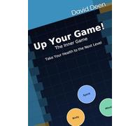 Up Your Game!: The Inner Game