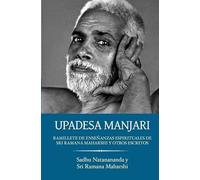 Upadesa Manjari y otros escritos: Ramillete de enseñanzas espirituales de Sri Ramana Maharshi.