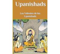 Upanishads: Los Videntes de los Upanishads