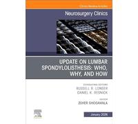 Update on Lumbar Spondylolisthesis: Who, Why, and How, An Issue of Neurosurgery Clinics of North America (Volume 37-1) (The Clinics: Surgery, Volume 37-1)