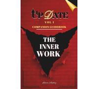 UpDate: The Inner Work: Volume 1 Companion Guidebook (UpDate Book Series)