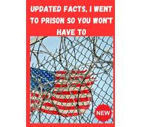 Updated facts, I Went to Prison So You Won't Have To