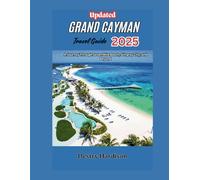 Updated Grand Cayman Travel Guide: A Journey Through Seven Mile Beach, Stingray City, and Beyond (World tour with Hardison)