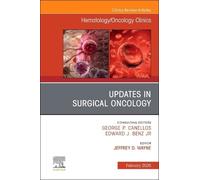 Updates in Surgical Oncology, An Issue of Hematology/Oncology Clinics of North America (Volume 40-1) (The Clinics: Internal Medicine, Volume 40-1)