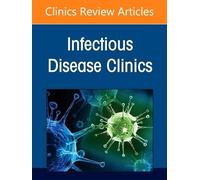 Updates on Covid-19, An Issue of Infectious Disease Clinics of North America (Volume 39-2) (The Clinics: Internal Medicine, Volume 39-2)