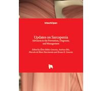 Updates on Sarcopenia - Advances in the Prevention, Diagnosis, and Management