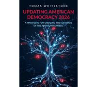 Updating American Democracy 2026: A Manifesto for Updating the Software of the American Republic
