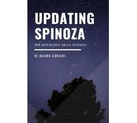 Updating Spinoza - per un'esegesi della scienza