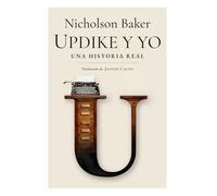 Updike y yo: Una historia real: 3 (Knickerbocker)