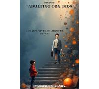 Upgrade: Adulting Con Dios: ¿En qué nivel de adultez estas?