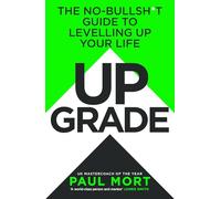 Upgrade: The self help guide to success and supercharging your life from UK Mastercoach of the Year