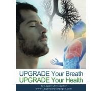 Upgrade Your Breath: Volume 7 (Upgrade Your Health)