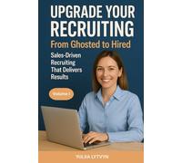 Upgrade Your Recruiting. From Ghosted to Hired: Sales-Driven Recruiting that Delivers Results