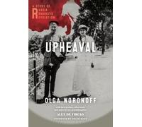 Upheaval: A Story of Russia, Romanovs, and Revolution