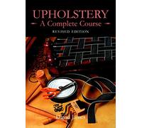 Upholstery: A Complete Course