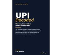 UPI Decoded: The Complete Guide to India’s Payment Rail