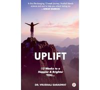 Uplft: 12 Weeks to a Happier & Brighter You
