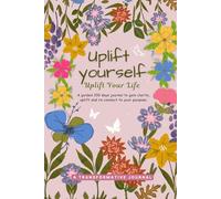 Uplift Yourself (Simple Edition): Guided Self-Reflection And Self-Improvement Journal For Total Transformation