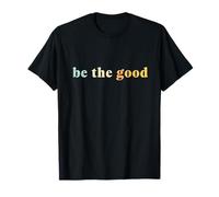 Uplifting Be The Good Retro Envejecido Colorido Vintage Camiseta