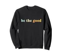 Uplifting Be The Good Retro Envejecido Colorido Vintage Sudadera