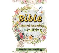Uplifting Bible Word Search Puzzle Book for Healing: Encouraging Puzzles Featuring Inspirational Bible Verses and Themes