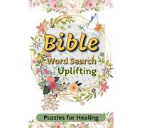 Uplifting Bible Word Search Puzzle Book for Healing: Encouraging Puzzles Featuring Inspirational Bible Verses and Themes